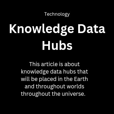 Knowledge data hubs: Angel knowledge database, Israel data hub, intergalactic data hub